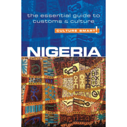 Nigeria - Culture Smart!: The Essential Guide to Customs & Culture