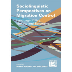 Sociolinguistic Perspectives on Migration Control: Language Policy, Identity and Belonging