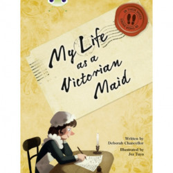 Bug Club NF Red (KS2) B/5B My Life as a Victorian Maid