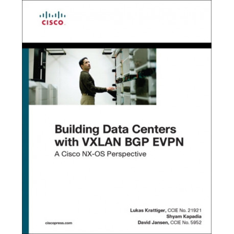 Building Data Centers with VXLAN BGP EVPN: A Cisco NX-OS Perspective