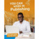 You Can Work in Publishing