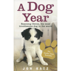 A Dog Year: Rescuing Devon, the most troublesome dog in the world