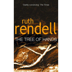 Tree Of Hands: a compulsive and darkly compelling psychological thriller from the award winning Queen of Crime, Ruth Rendell