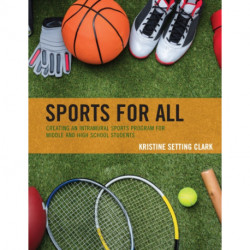 Sports for All: Creating an Intramural Sports Program for Middle and High School Students