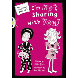 Bug Club Independent Fiction Year 5 Blue A The Stepsister Diaries: Im Not Sharing With You