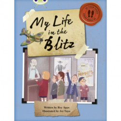 Bug Club Independent Non Fiction Blue B My Life in the Blitz