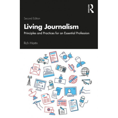 Living Journalism: Principles and Practices for an Essential Profession