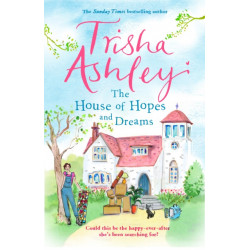 The House of Hopes and Dreams: An uplifting, funny novel from the -1 bestselling author