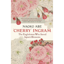 'Cherry' Ingram: The Englishman Who Saved Japan’s Blossoms