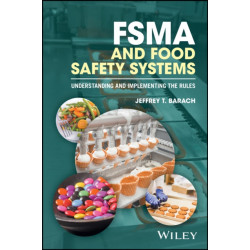 FSMA and Food Safety Systems: Understanding and Implementing the Rules