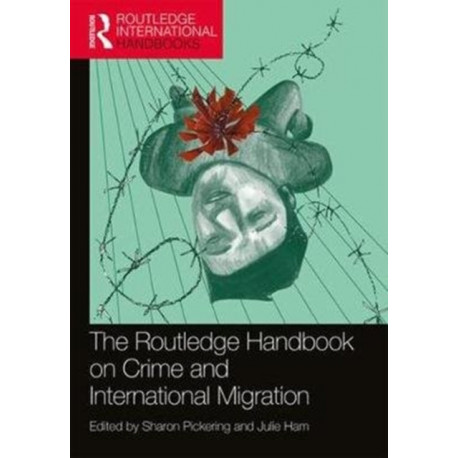 The Routledge Handbook on Crime and International Migration