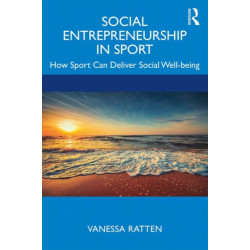 Social Entrepreneurship in Sport: How Sport Can Deliver Social Well-being