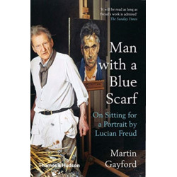 Man with a Blue Scarf: On Sitting for a Portrait by Lucian Freud