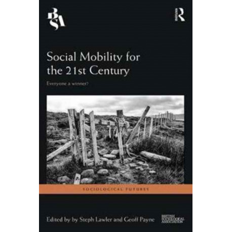 Social Mobility for the 21st Century: Everyone a Winner?
