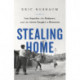 Stealing Home : Los Angeles, the Dodgers, and the Lives Caught in Between: Los Angeles, the Dodgers, and the Lives Caught in Between