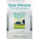 One-Minute Mindfulness: How to Live in the Moment
