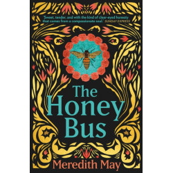 The Honey Bus: A Memoir of Loss, Courage and a Girl Saved by Bees