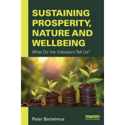 Sustaining Prosperity, Nature and Wellbeing: What do the Indicators Tell Us?