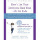 Don't Let Your Emotions Run Your Life for Kids: A DBT-Based Skills Workbook to Help Children Manage Mood Swings, Control Angry Outbursts, and Get Along with Others