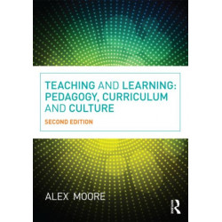 Teaching and Learning: Pedagogy, Curriculum and Culture