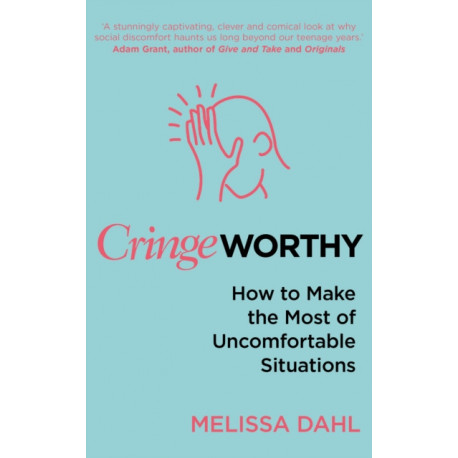 Cringeworthy: How to Make the Most of Uncomfortable Situations