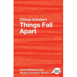 Chinua Achebe's Things Fall Apart: A Routledge Study Guide