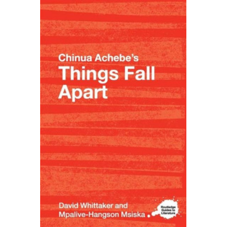 Chinua Achebe's Things Fall Apart: A Routledge Study Guide