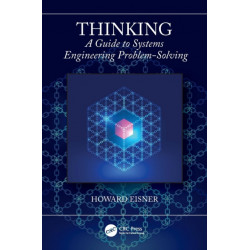 Thinking: A Guide to Systems Engineering Problem-Solving