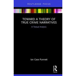 Toward a Theory of True Crime Narratives: A Textual Analysis