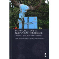 Transformations in Independent Timor-Leste: Dynamics of Social and Cultural Cohabitations
