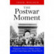The Postwar Moment: Progressive Forces in Britain, France, and the United States after World War II