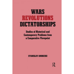 Wars, Revolutions and Dictatorships: Studies of Historical and Contemporary Problems from a Comparative Viewpoint
