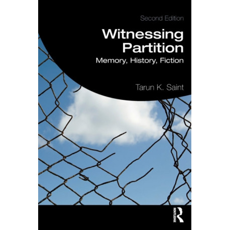 Witnessing Partition: Memory, History, Fiction