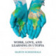 Work, Love, and Learning in Utopia: Equality Reimagined