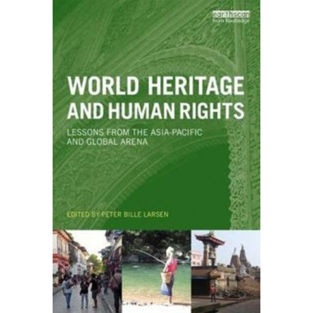 World Heritage and Human Rights: Lessons from the Asia-Pacific and global arena