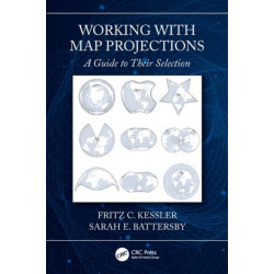 Working with Map Projections: A Guide to their Selection