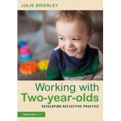 Working with Two-year-olds: Developing Reflective Practice
