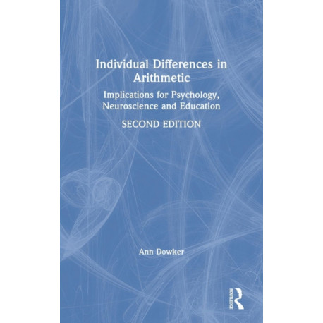 Individual Differences in Arithmetic: Implications for Psychology, Neuroscience and Education