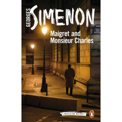 Maigret and Monsieur Charles: Inspector Maigret