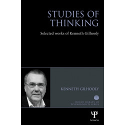 Studies of Thinking: Selected works of Kenneth Gilhooly
