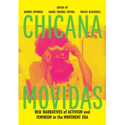 Chicana Movidas: New Narratives of Activism and Feminism in the Movement Era