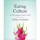 Eating Culture: An Anthropological Guide to Food, Second Edition