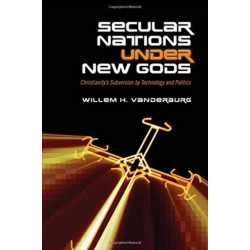 Secular Nations Under New Gods: Christianity's Subversion by Technology and Politics