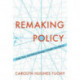 Remaking Policy: Scale, Pace, and Political Strategy in Health Care Reform