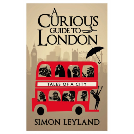 A Curious Guide to London