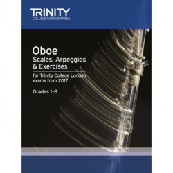 Oboe Scales, Arpeggios & Exercises Grades 1 to 8 from 2017: From 2017