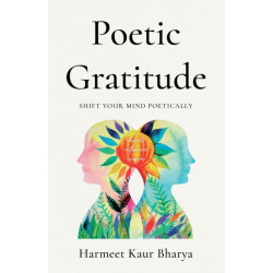 Poetic Gratitude: Shift Your Mind Poetically