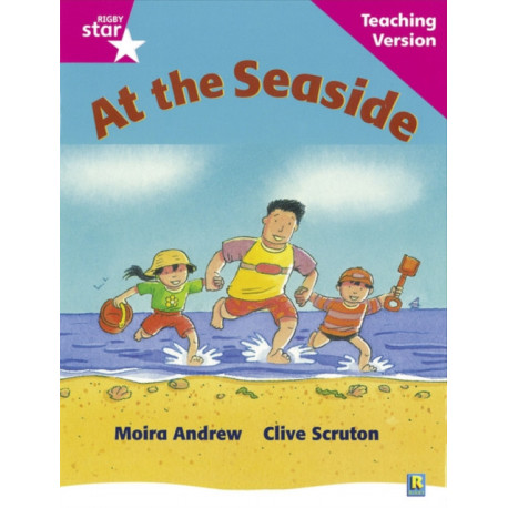 Rigby Star Guided Reading Pink Level: At the Seaside Teaching Version