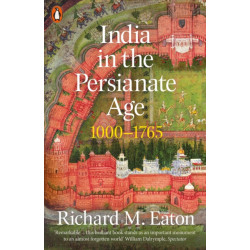 India in the Persianate Age: 1000-1765