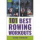 101 Best Rowing Workouts